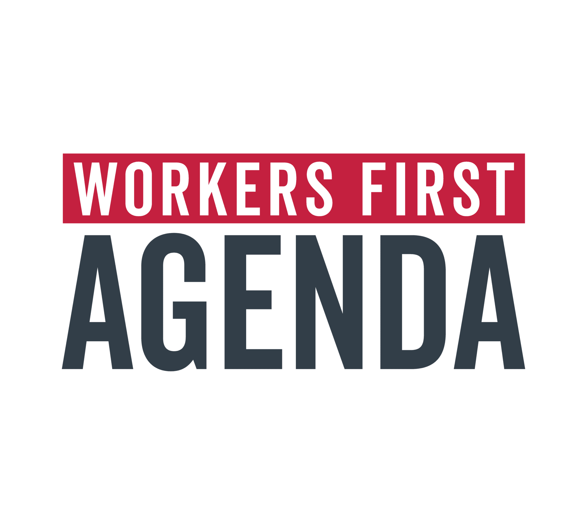 Workers First Agenda