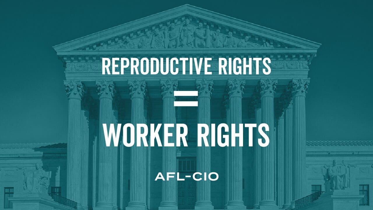 Reproductive rights are worker rights